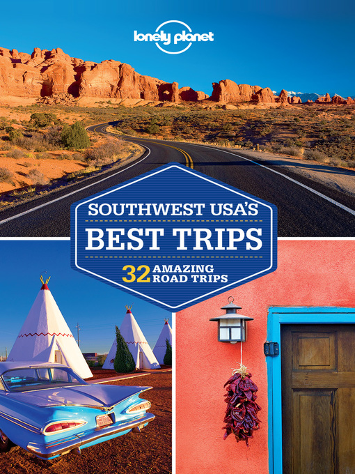 Southwest usa s best trips 32 amazing road trips worldcat